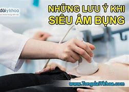 Siêu Âm Bụng Có Cần Nhịn Đói Không